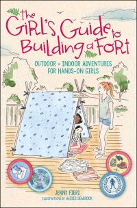 Book Cover for The Girl's Guide to Building a Fort by Jenny Fieri