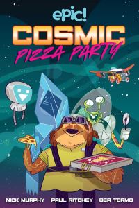 Book Cover for Cosmic Pizza Party by Nick Murphy, Paul Ritchey, Inc Epic Creations