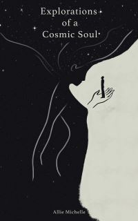 Book Cover for Explorations of a Cosmic Soul by Allie Michelle