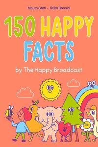 Book Cover for 150 Happy Facts by Keith Bonnici, Happy Broadcast