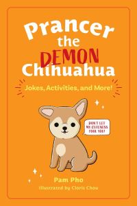 Book Cover for Prancer the Demon Chihuahua Volume 1 by Pam Pho