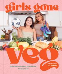 Book Cover for Girls Gone Veg by Toni Pressley, Ali Riley