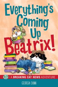 Book Cover for Everything's Coming Up Beatrix! by Georgia Dunn