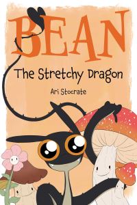 Book Cover for Bean, the Stretchy Dragon by Ari Stocrate