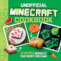Book Cover for Unofficial Minecraft Cookbook by Juliette Lalbaltry, Charly Deslandes
