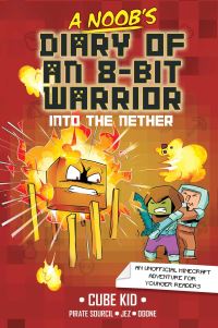 Book Cover for A Noob's Diary of an 8-Bit Warrior. Volume 2 Into the Nether by Cube Kid