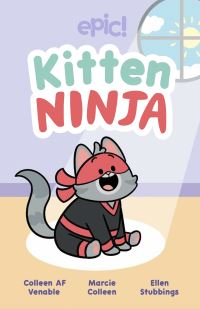 Book Cover for Kitten Ninja by Colleen A F Venable, Marcie Colleen