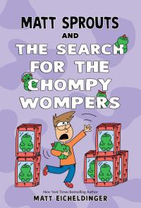 Book Cover for Matt Sprouts and the Search for the Chompy Wompers by Matt Eicheldinger