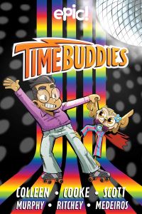 Book Cover for Time Buddies by Marcie Colleen, Stephanie Cooke, Steven Scott, Nick Murphy, Paul Ritchey