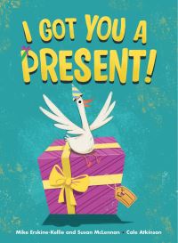 Book Cover for I Got You a Present! by Susan McLennan, Mike ErskineKellie