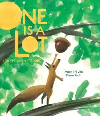Book Cover for One Is a Lot (Except When It's Not) by Muon Thi Van