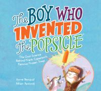 Book Cover for The Boy Who Invented the Popsicle by Anne Renaud