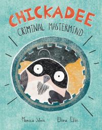 Book Cover for Chickadee by Monica Silvie