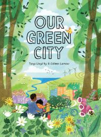 Book Cover for Our Green City by Tanya Lloyd Kyi