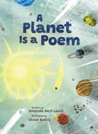 Book Cover for A Planet Is a Poem by Amanda West Lewis