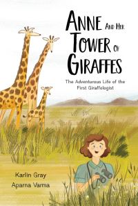 Book Cover for Anne and Her Tower of Giraffes by Karlin Gray