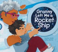Book Cover for Granny Left Me a Rocket Ship by Heather Smith