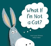 Book Cover for What If I'm Not a Cat? by KariLynn Winters