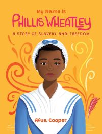 Book Cover for My Name Is Phillis Wheatley by Afua Cooper
