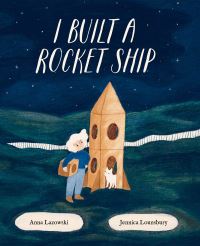 Book Cover for I Built a Rocket Ship by Anna Lazowski