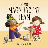 Book Cover for The Most Magnificent Team by Ashley Spires