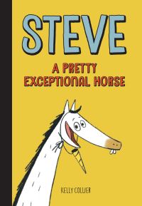 Book Cover for Steve, a Pretty Exceptional Horse by Kelly Collier, Kelly Collier