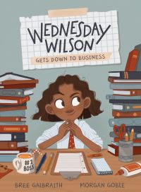 Book Cover for Wednesday Wilson Gets Down to Business by Bree Galbraith
