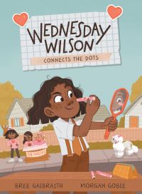Book Cover for Wednesday Wilson Connects the Dots by Bree Galbraith
