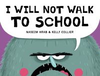 Book Cover for I Will Not Walk to School by Naseem Hrab