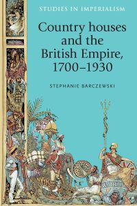 Book Cover for Country Houses and the British Empire, 1700-1930 by Stephanie L Barczewski