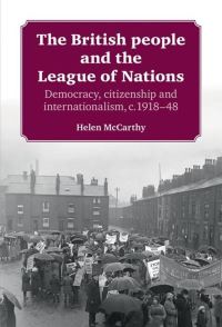 Book Cover for The British People and the League of Nations by Helen McCarthy