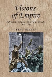 Book Cover for Visions of Empire by Brad Beaven