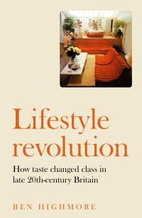Book Cover for Lifestyle Revolution by Ben Highmore