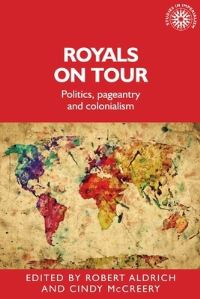 Book Cover for Royals on Tour by Robert Aldrich, Cindy McCreery