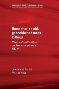 Book Cover for Humanitarian Aid, Genocide and Mass Killings by JeanHervé Bradol, Marc Le Pape