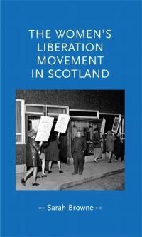 Book Cover for The Women's Liberation Movement in Scotland by Sarah Browne