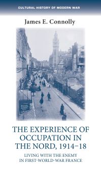 Book Cover for The Experience of Occupation in the Nord, 1914-18 by James E Connolly