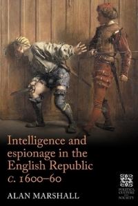 Book Cover for Intelligence and Espionage in the English Republic C. 1600-60 by Alan Marshall