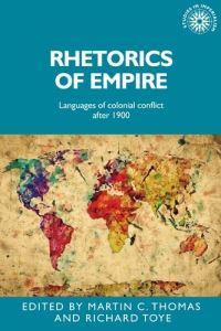 Book Cover for Rhetorics of Empire by Martin Thomas, Richard Toye