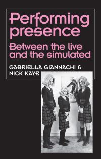 Book Cover for Performing Presence by Gabriella Giannachi, Nick Kaye