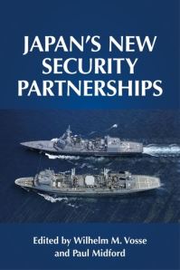 Book Cover for Japan's New Security Partnerships by Wilhelm Vosse, Paul Midford