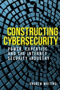 Book Cover for Constructing Cybersecurity by Andrew Whiting