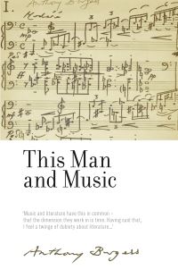 Book Cover for This Man and Music by Anthony Burgess