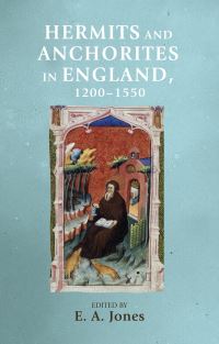 Book Cover for Hermits and Anchorites in England, 1200-1550 by E A Jones