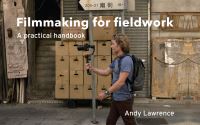 Book Cover for Filmmaking for Fieldwork by Andy Lawrence