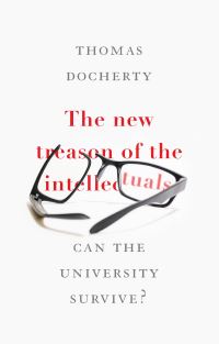Book Cover for The New Treason of the Intellectuals by Thomas Docherty