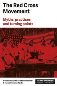 Book Cover for The Red Cross Movement by Neville Wylie, Melanie Oppenheimer, James Crossland