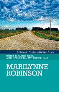 Book Cover for Marilynne Robinson by Rachel Sykes, Anna Maguire Elliott, Jennifer Daly