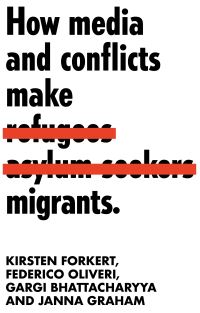 Book Cover for How Media and Conflicts Make Migrants by Kirsten Forkert, Federico Oliveri, Gargi Bhattacharyya, Janna Graham
