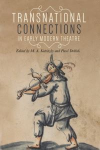 Book Cover for Transnational Connections in Early Modern Theatre by M A Katritzky, Pavel Drábek